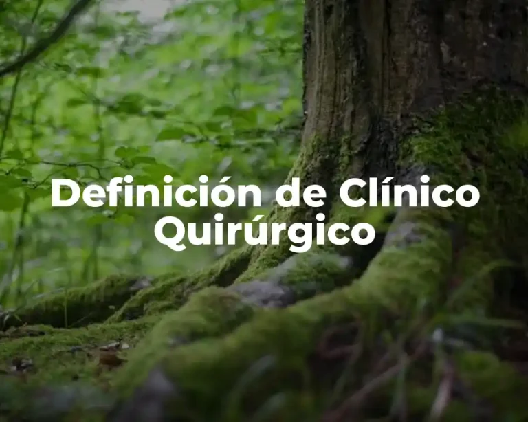 Definición de Clínico Quirúrgico