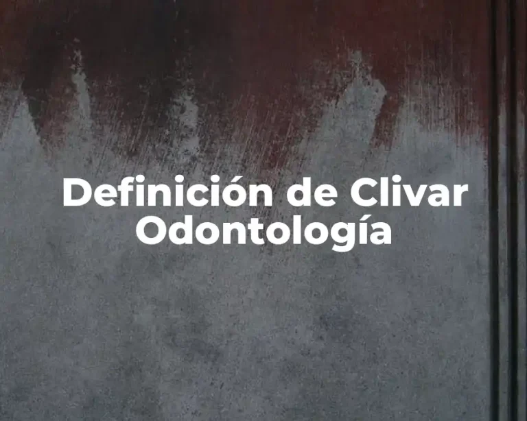 Definición de Clivar Odontología