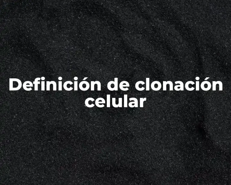 Definición de clonación celular