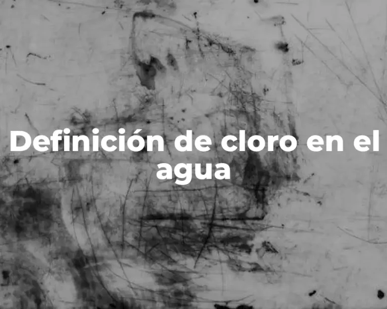 Definición de cloro en el agua
