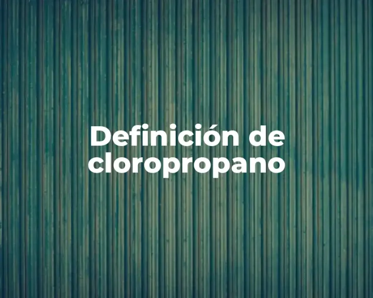 Definición de cloropropano