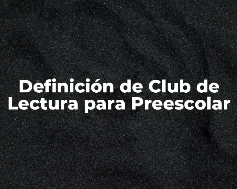 Definición de Club de Lectura para Preescolar