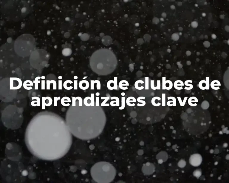 Definición de clubes de aprendizajes clave