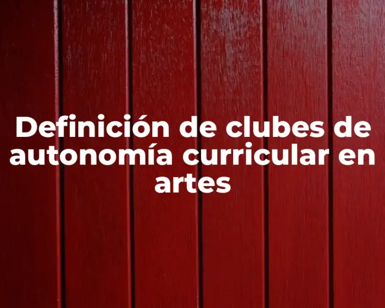 Definición de clubes de autonomía curricular en artes