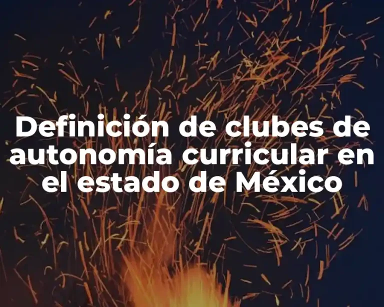 Definición de clubes de autonomía curricular en el estado de México
