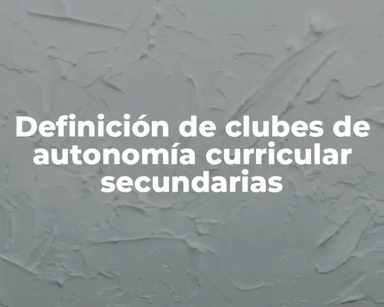 Definición de clubes de autonomía curricular secundarias