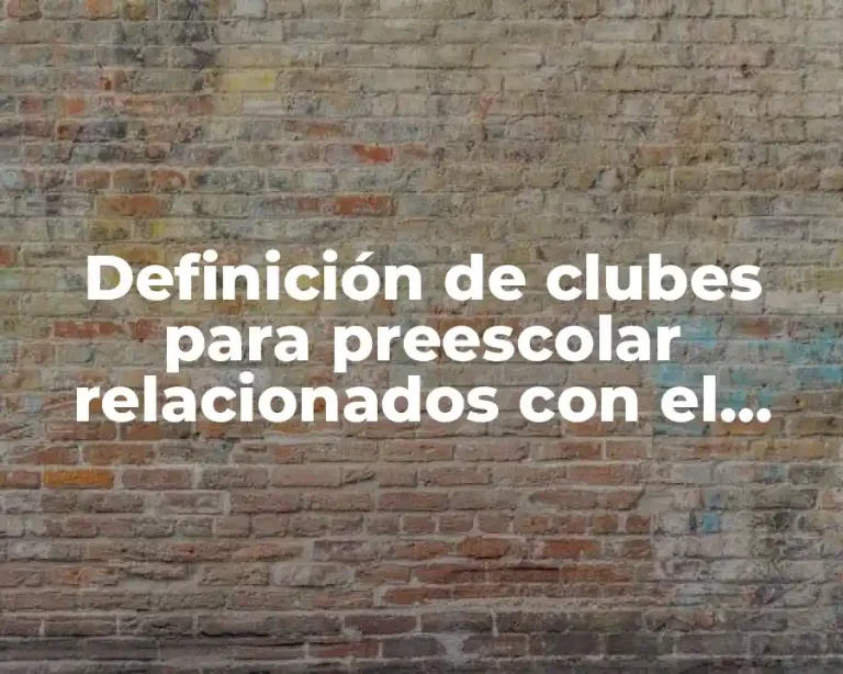 Definición de clubes para preescolar relacionados con el nuevo programa