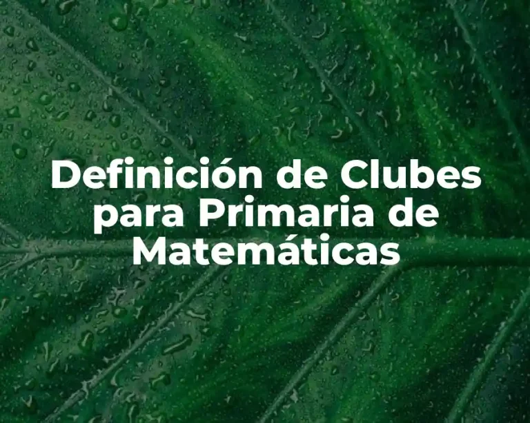 Definición de Clubes para Primaria de Matemáticas