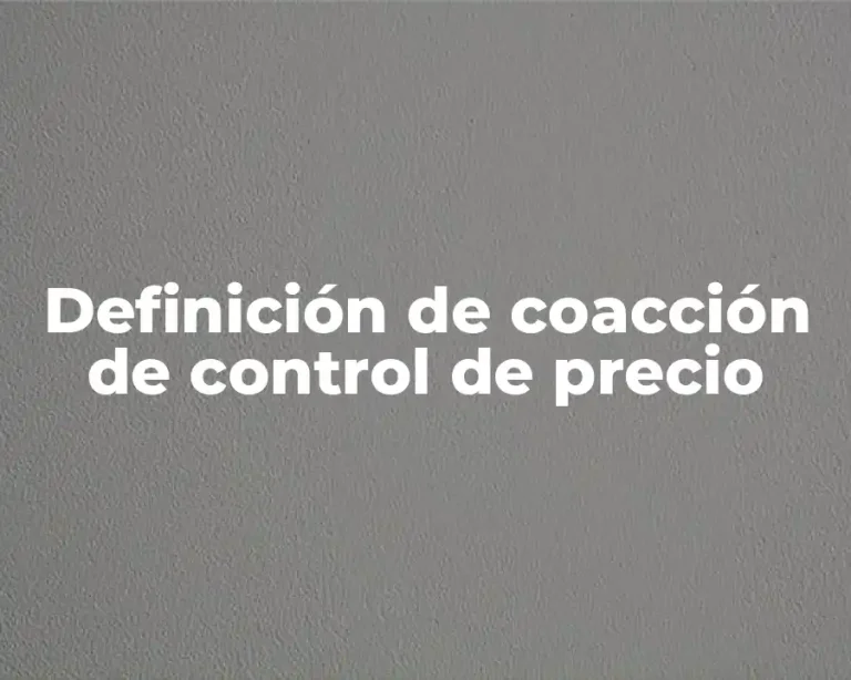 Definición de coacción de control de precio