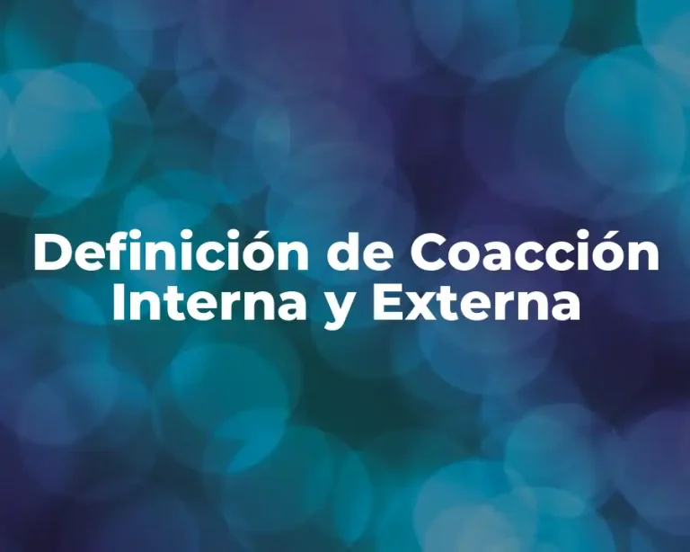 Definición de Coacción Interna y Externa