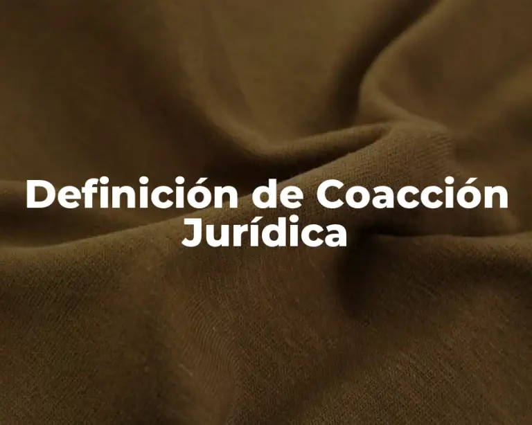 Definición de Coacción Jurídica