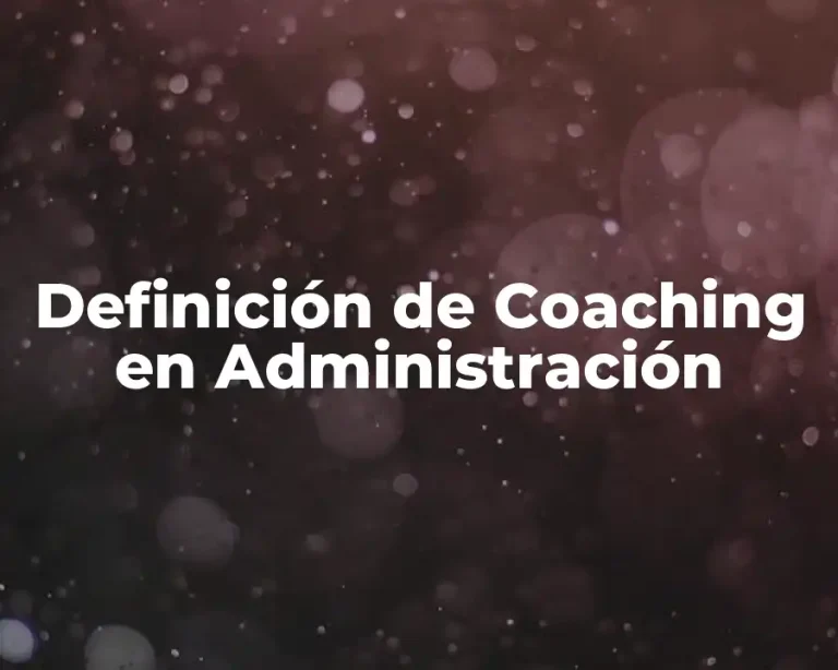 Definición de Coaching en Administración