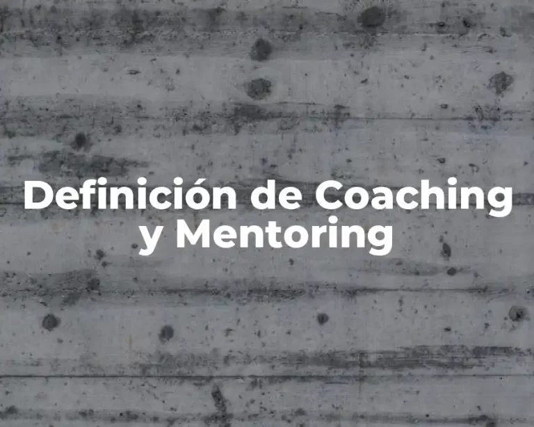 Definición de Coaching y Mentoring