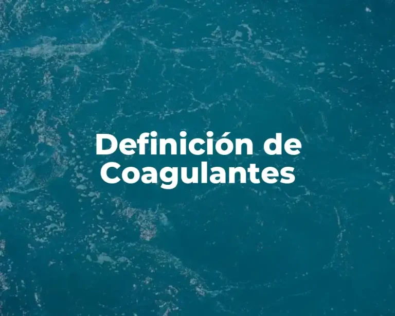 Definición de Coagulantes