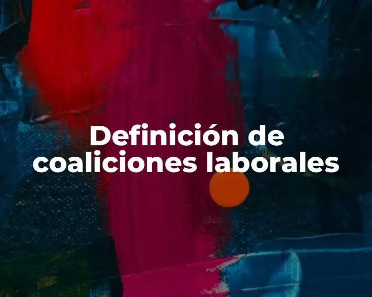 Definición de coaliciones laborales
