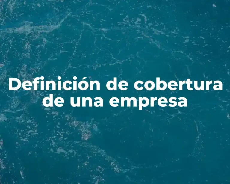 Definición de cobertura de una empresa