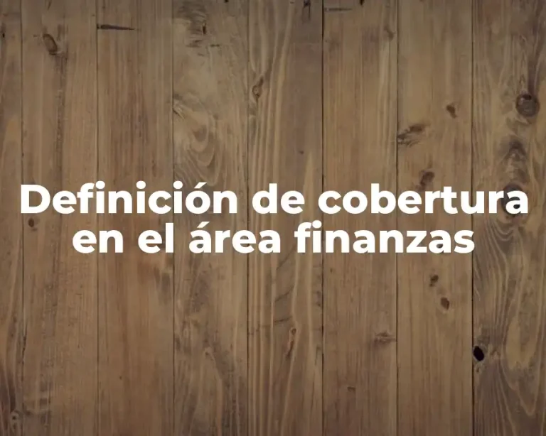 Definición de cobertura en el área finanzas