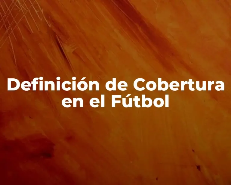 Definición de Cobertura en el Fútbol