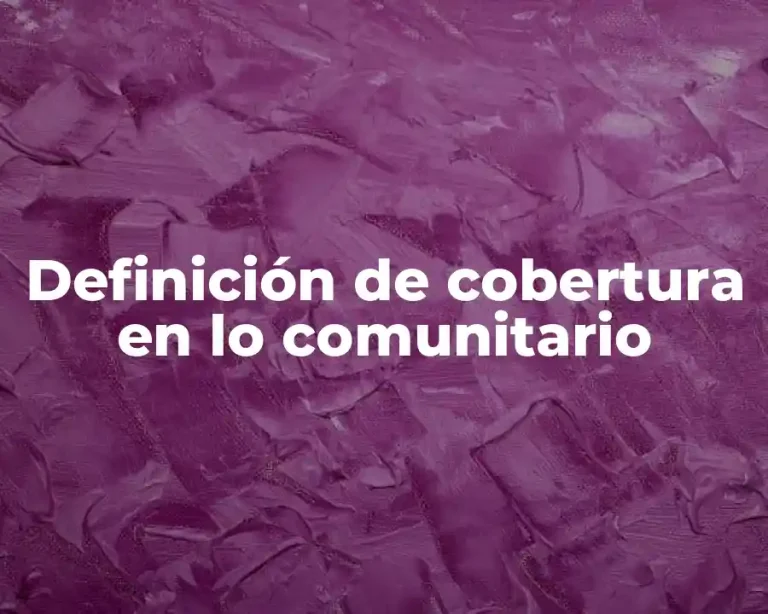 Definición de cobertura en lo comunitario