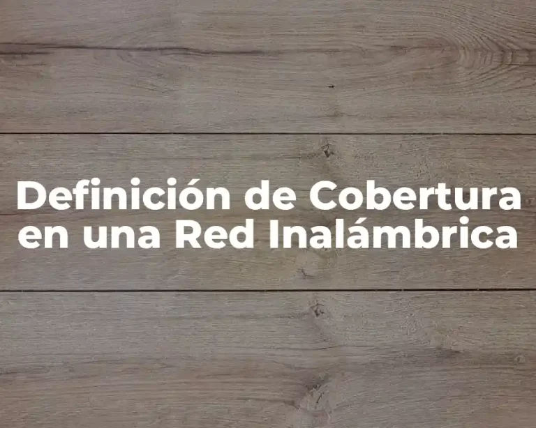 Definición de Cobertura en una Red Inalámbrica
