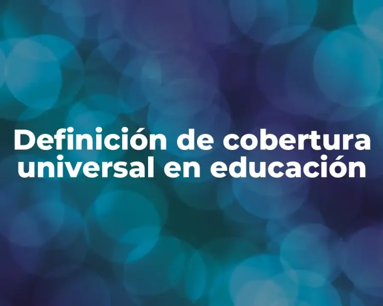 Definición de cobertura universal en educación