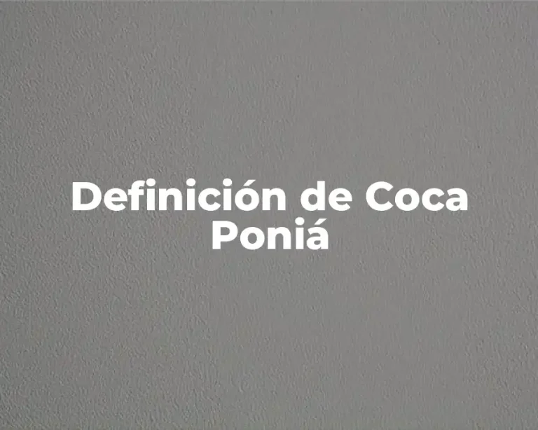 Definición de Coca Poniá