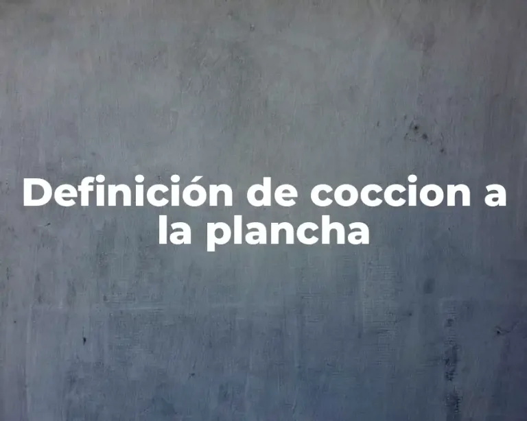 Definición de coccion a la plancha