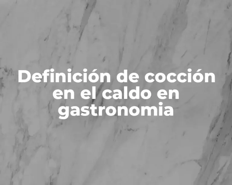 Definición de cocción en el caldo en gastronomia
