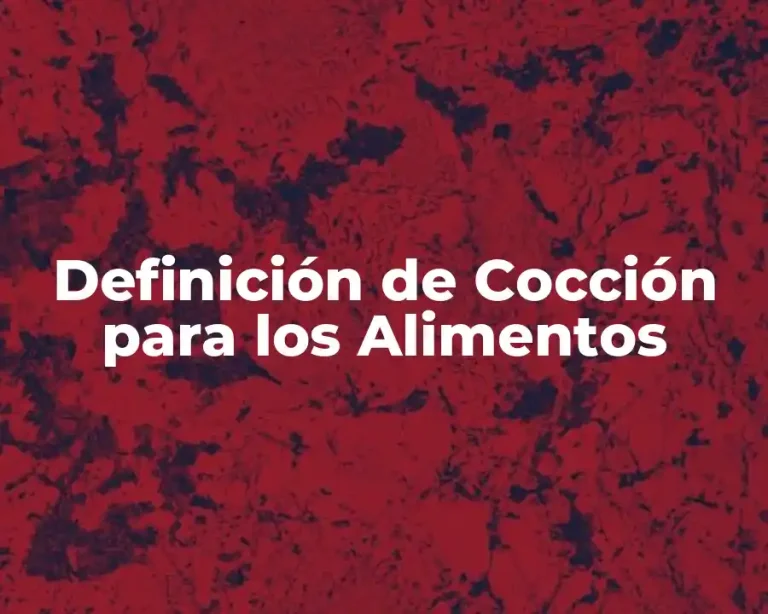 Definición de Cocción para los Alimentos