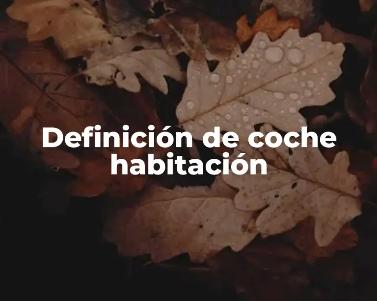 Definición de coche habitación