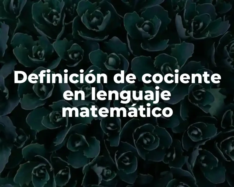 Definición de cociente en lenguaje matemático