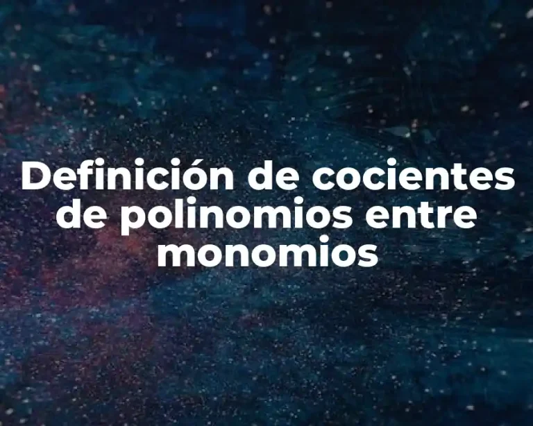 Definición de cocientes de polinomios entre monomios