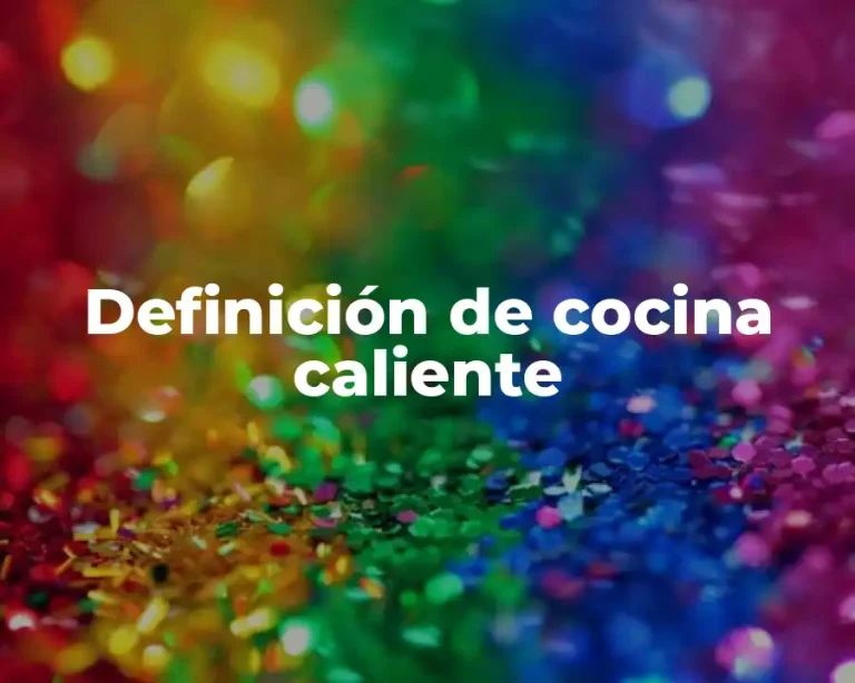 Definición de cocina caliente