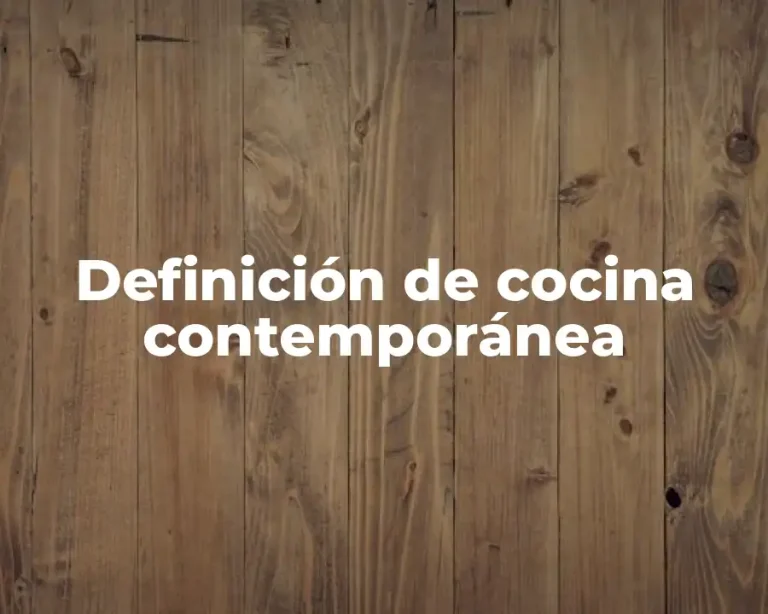 Definición de cocina contemporánea
