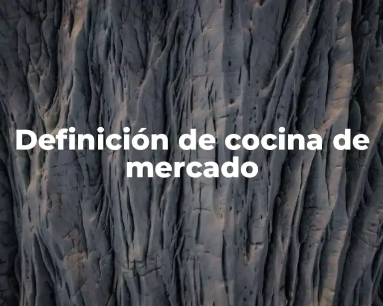 Definición de cocina de mercado