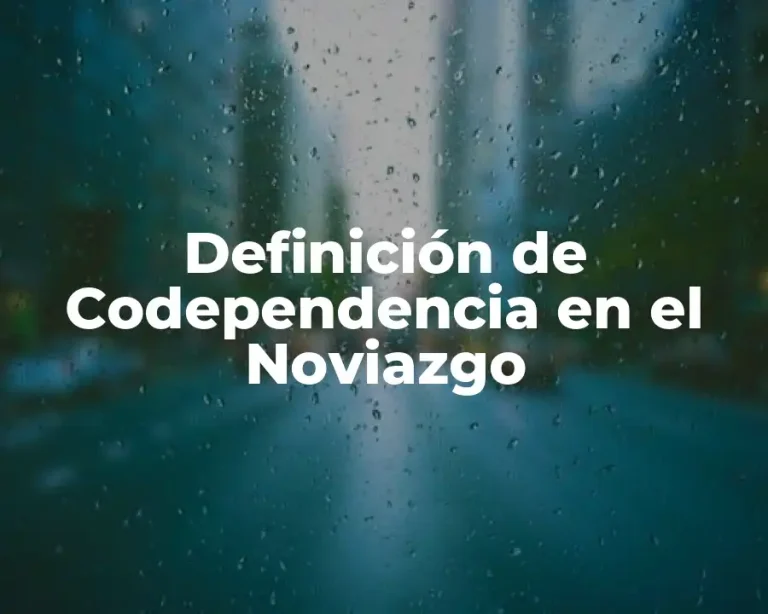 Definición de Codependencia en el Noviazgo