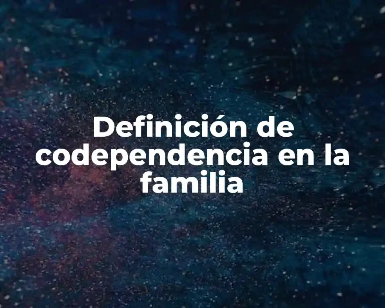 Definición de codependencia en la familia