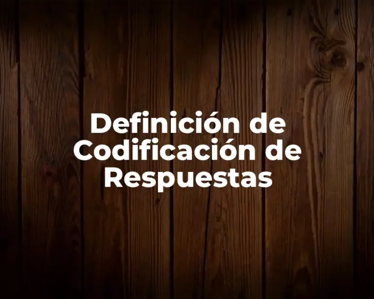 Definición de Codificación de Respuestas