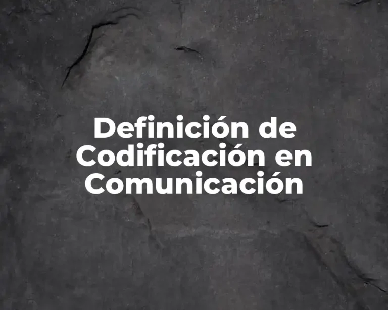 Definición de Codificación en Comunicación