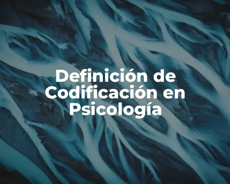 Definición de Codificación en Psicología