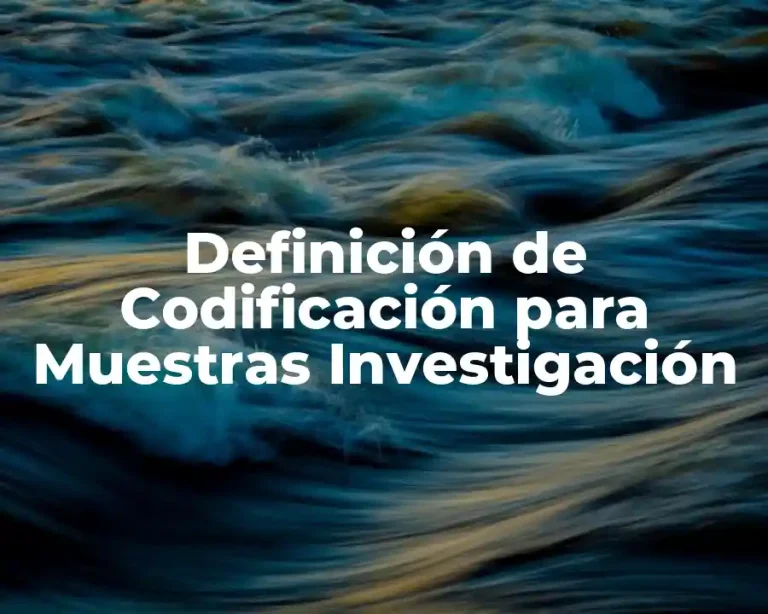 Definición de Codificación para Muestras Investigación