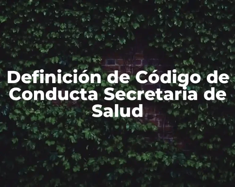 Definición de Código de Conducta Secretaria de Salud