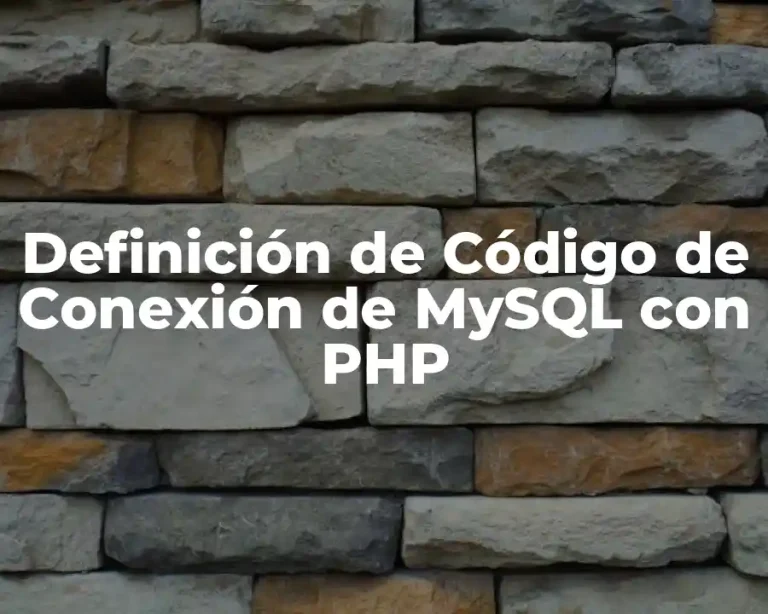 Definición de Código de Conexión de MySQL con PHP