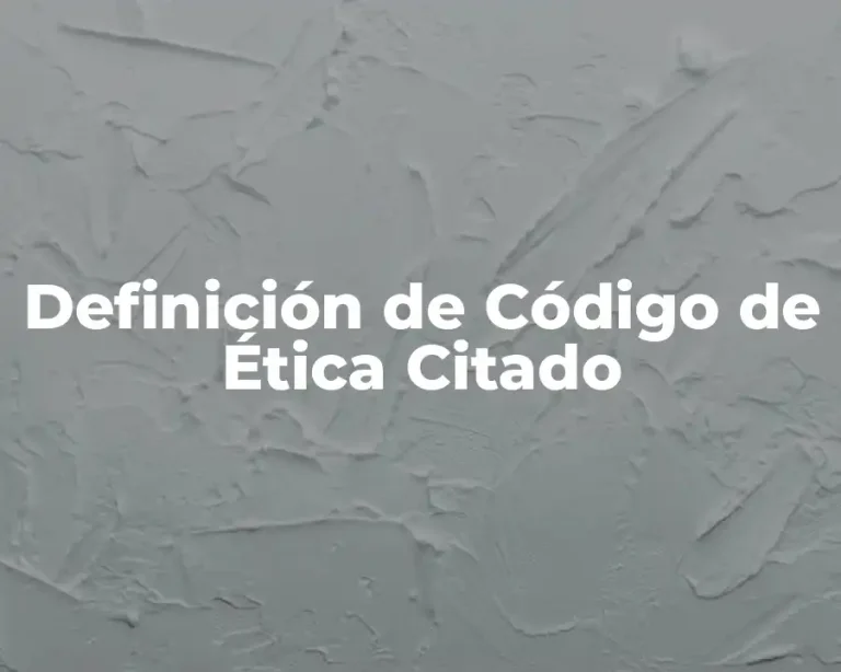 Definición de Código de Ética Citado