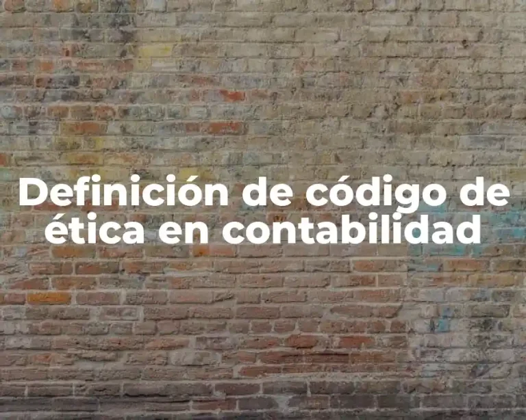 Definición de código de ética en contabilidad