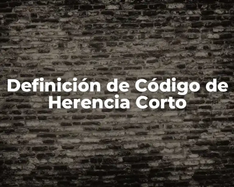 Definición de Código de Herencia Corto