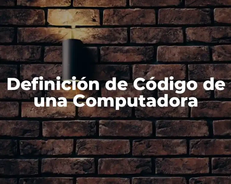 Definición de Código de una Computadora