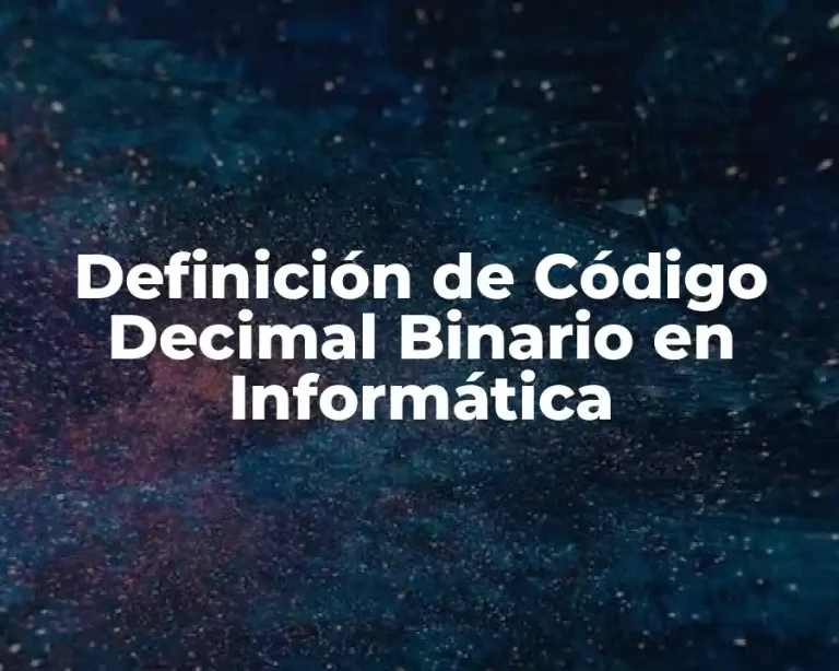 Definición de Código Decimal Binario en Informática