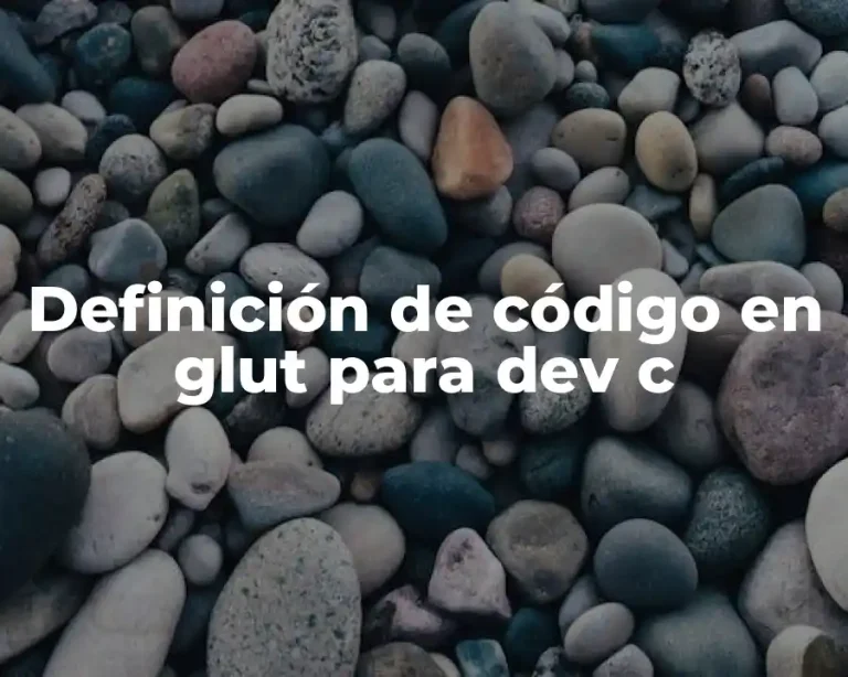 Definición de código en glut para dev c
