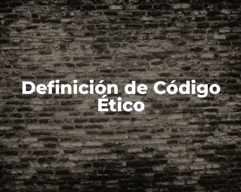 Definición de Código Ético
